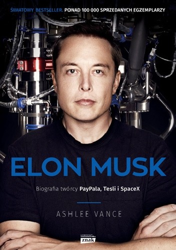 Elon Musk. Biografia twórcy PayPala, Tesli i SpaceX - Ashlee Vance